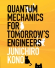 Image for Quantum Mechanics for Tomorrow&#39;s Engineers