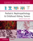 Image for Pediatric Nephropathology &amp; Childhood Kidney Tumors with Online Resource