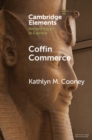 Image for Coffin commerce: how a funerary materiality formed ancient Egypt