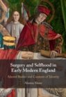 Image for Surgery and Selfhood in Early Modern England: Altered Bodies and Contexts of Identity