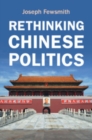 Image for Rethinking Chinese politics