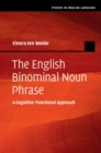 Image for The English Binomial Noun Phrase: A Cognitive-Functional Approach