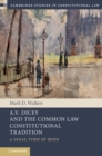 Image for A.V. Dicey and the Common Law Constitutional Tradition: A Legal Turn of Mind