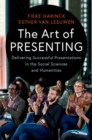 Image for Art of Presenting: Delivering Successful Presentations in the Social Sciences and Humanities
