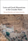 Image for Latin and Greek monasticism in the crusader states
