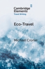 Image for Eco-Travel: Journeying in the Age of the Anthropocene
