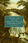 Image for Walter Scott and the Greening of Scotland: Emergent Ecologies of a Nation