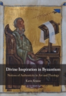 Image for Divine inspiration in Byzantium: notions of authenticity in art and theology
