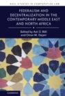 Image for Federalism and Decentralization in the Contemporary Middle East and North Africa
