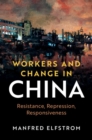 Image for Workers and Change in China: Resistance, Repression, and Responsiveness
