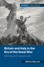 Image for Britain and Italy in the Era of the First World War: Defending and Forging Empires