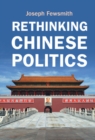 Image for Rethinking Chinese Politics