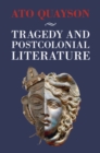 Image for Tragedy and Postcolonial Literature