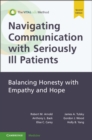 Image for Navigating communication with seriously ill patients  : balancing honesty with empathy and hope