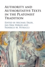 Image for Authority and authoritative texts in the Platonist tradition