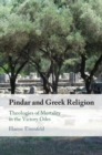 Image for Pindar and Greek Religion : Theologies of Mortality in the Victory Odes