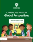 Image for Cambridge Primary Global Perspectives Teacher&#39;s Resource 4 with Digital Access