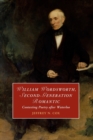 Image for William Wordsworth, second-generation romantic  : contesting poetry after Waterloo