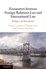 Image for Encounters between Foreign Relations Law and International Law