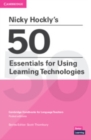 Image for Nicky Hockly&#39;s 50 Essentials for Using Learning Technologies Paperback