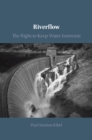 Image for Riverflow: The Right to Keep Water Instream