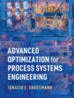 Image for Advanced Optimization for Process Systems Engineering