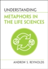 Image for Understanding metaphors in the life sciences