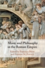 Image for Music and Philosophy in the Roman Empire