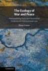 Image for The Ecology of War and Peace: Marginalising Slow and Structural Violence in International Law