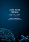 Image for Aerial Access Networks: Integration of UAVs, HAPs, and Satellites