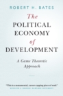 Image for The Political Economy of Development: A Game Theoretic Approach