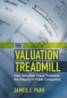 Image for Valuation Treadmill: How Securities Fraud Threatens the Integrity of Public Companies
