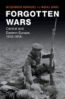 Image for Forgotten wars: Central and Eastern Europe, 1912-1916