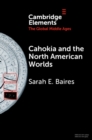 Image for Cahokia and the North American Worlds