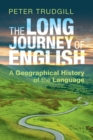 Image for The long journey of English  : a geographical history of the language