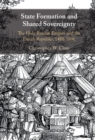 Image for State Formation and Shared Sovereignty: The Holy Roman Empire and the Dutch Republic, 1488-1690