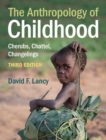 Image for The anthropology of childhood: cherubs, chattel, changelings