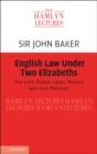 Image for English Law Under Two Elizabeths: The Late Tudor Legal World and the Present