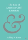 Image for The Rise of American Girls&#39; Literature