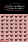Image for Rewriting Histories of the Use of Force: The Narrative of &#39;Indifference&#39; : 160