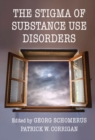 Image for The Stigma of Substance Use Disorders