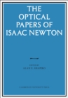 Image for The optical papers of Isaac Newton