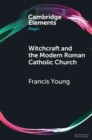 Image for Witchcraft and the Modern Roman Catholic Church