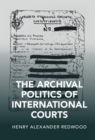 Image for The Archival Politics of International Courts