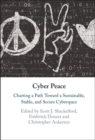 Image for Cyber Peace: Charting a Path Toward a Sustainable, Stable, and Secure Cyberspace