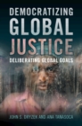 Image for Democratizing Global Justice: Deliberating Global Goals