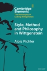 Image for Style, Method and Philosophy in Wittgenstein