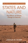 Image for States and nature  : the effects of climate change on security
