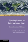 Image for Tipping Points in International Law: Commitment and Critique