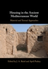 Image for Housing in the Ancient Mediterranean World: Material and Textual Approaches